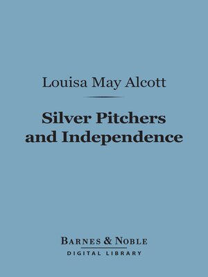 cover image of Silver Pitchers, and Independence (Barnes & Noble Digital Library)